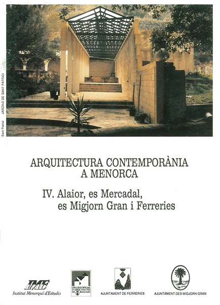 Arquitectura contemporània a Menorca IV. Alaior, es Mercadal, es Migjorn Gran i Ferreires