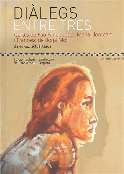 Diàlegs entre tres. Cartes de Pau Faner, Josep Maria Llompart i Francesc de Borja Moll (segona edició actualitzada)