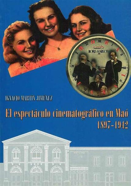 El espectáculo cinematográfico en Maó (1897-1942)