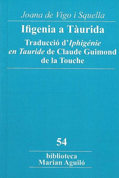 Ifigenia a Tàurida. Traducció d'Iphigénie en Tauride de Claude Guimond de la Touche
