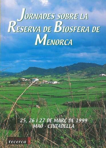 Jornades sobre la Reserva de Biosfera de Menorca (1999, 25-27 de març: Maó - Ciutadella)