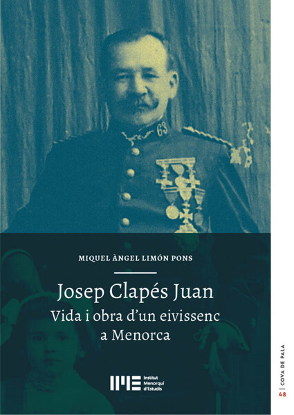 Josep Clapés Juan. Vida i obra d'un eivissenc a Menorca