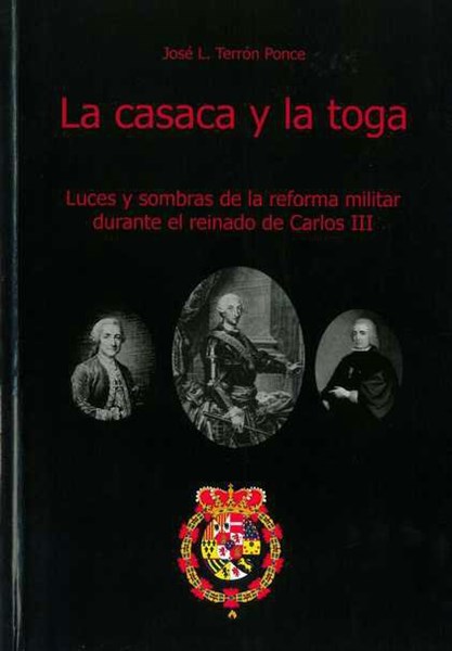 La casasca y la toga: luces y sombras de la reforma militar durante el reinado de Carlos III