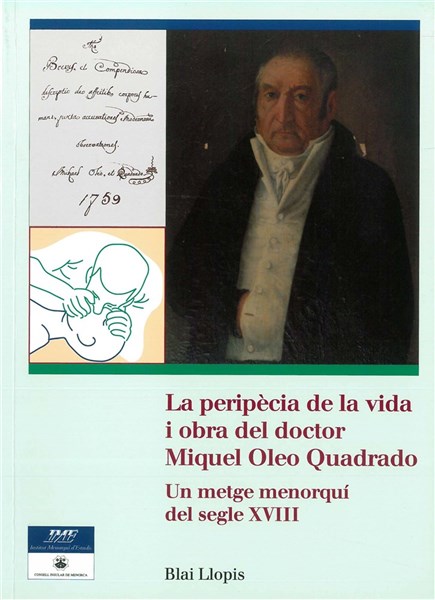 La peripècia de la vida i obra del doctor Miquel Oleo Quadrado: un metge menorquí del segle XVIII
