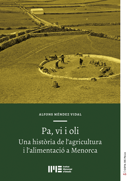 Pa, vi i oli. Una història de l'agricultura i l'alimentació a Menorca