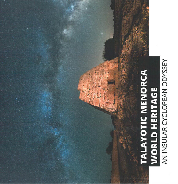 Talayotic Menorca, world heritaga: an insular cyclopean odyssey
