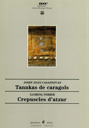 Tannkas de caragols / Crepuscles d'atzur
